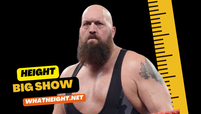 What is Big Show Height, Weight, Age, Net Worth, Affairs, Biography