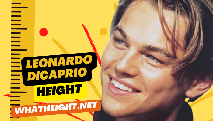 What is Leonardo Dicaprio Height, Weight, Net Worth, Affairs, Biography